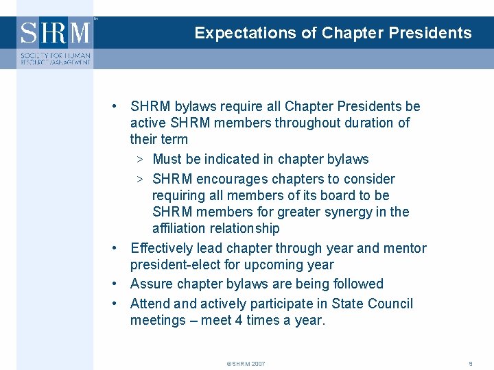 Expectations of Chapter Presidents • SHRM bylaws require all Chapter Presidents be active SHRM