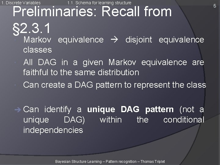 1. Discrete Variables 1. 1. Schema for learning structure Preliminaries: Recall from § 2. 1. Discrete Variables 1. 1. Schema for learning structure Preliminaries: Recall from § 2.