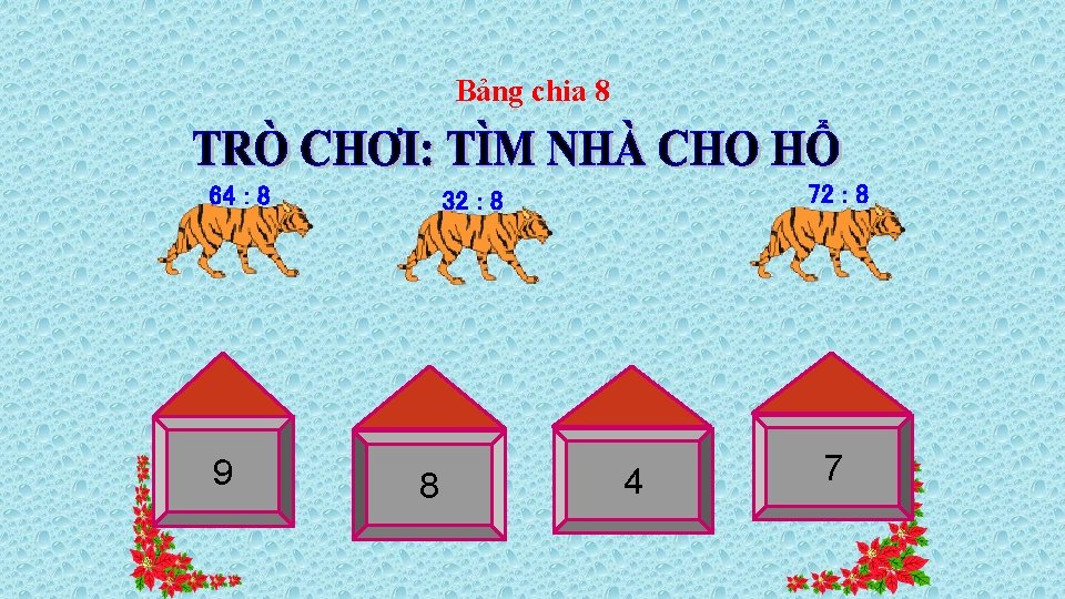 Bảng chia 8 64 : 8 9 72 : 8 32 : 8 8