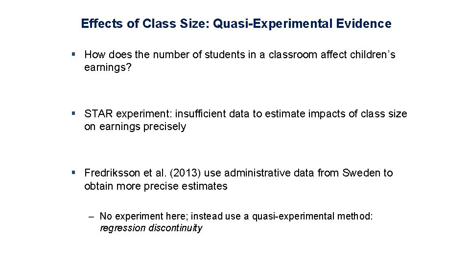 Effects of Class Size: Quasi-Experimental Evidence § How does the number of students in