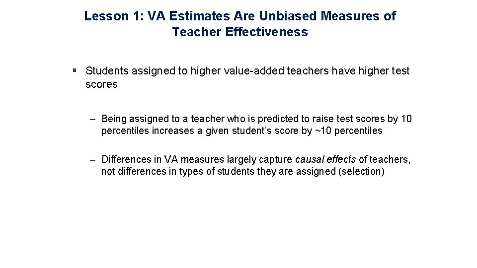 Lesson 1: VA Estimates Are Unbiased Measures of Teacher Effectiveness § Students assigned to