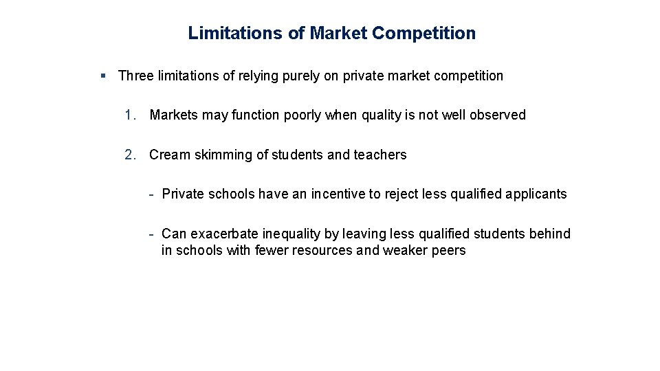 Limitations of Market Competition § Three limitations of relying purely on private market competition