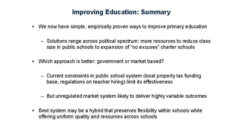 Improving Education: Summary § We now have simple, empirically proven ways to improve primary
