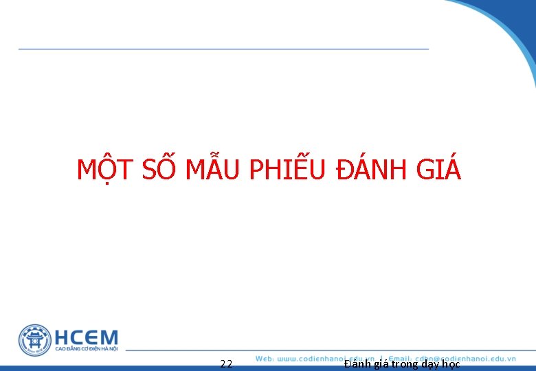 MỘT SỐ MẪU PHIẾU ĐÁNH GIÁ 22 Đánh giá trong dạy học 