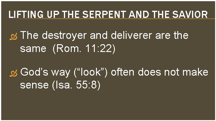 LIFTING UP THE SERPENT AND THE SAVIOR The destroyer and deliverer are the same