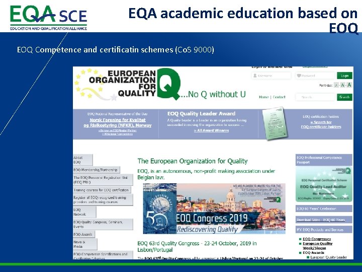 EQA academic education based on EOQ Competence and certificatin schemes (Co. S 9000) C