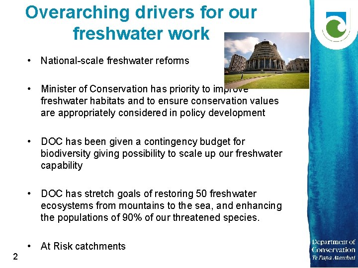 Overarching drivers for our freshwater work • National-scale freshwater reforms • Minister of Conservation