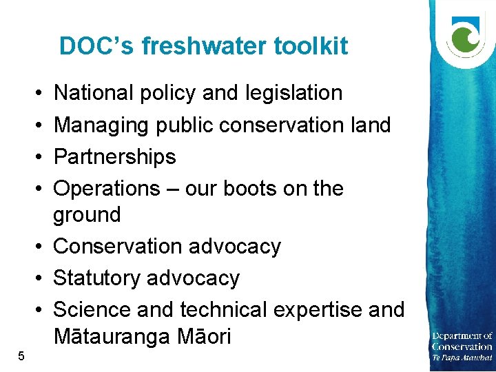 DOC’s freshwater toolkit • • National policy and legislation Managing public conservation land Partnerships