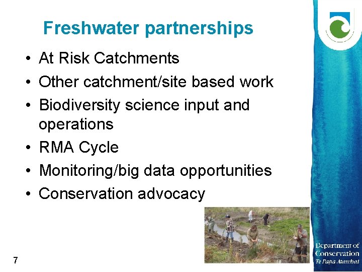 Freshwater partnerships • At Risk Catchments • Other catchment/site based work • Biodiversity science