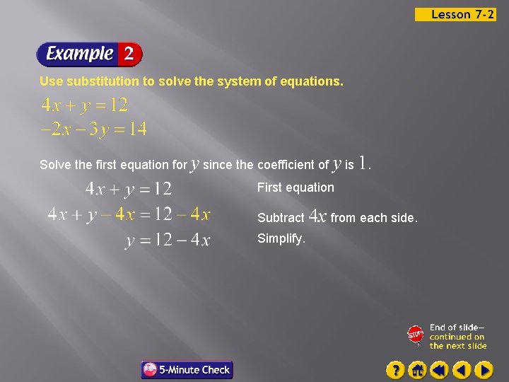 Use substitution to solve the system of equations. Solve the first equation for y