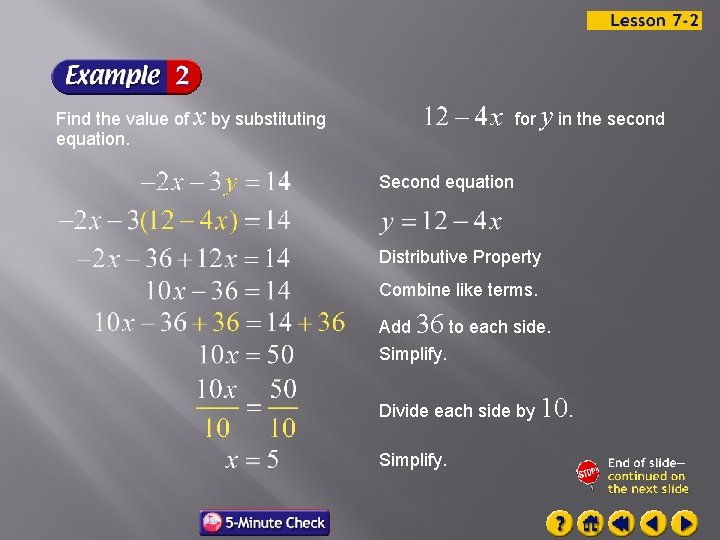 Find the value of x by substituting equation. for y in the second Second