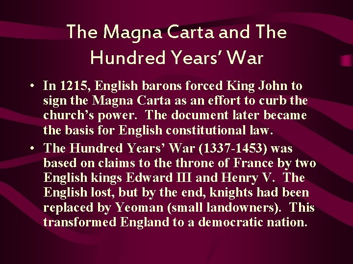 The Magna Carta and The Hundred Years’ War • In 1215, English barons forced
