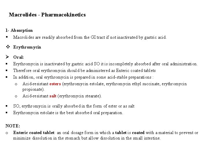 Macrolides - Pharmacokinetics 1 - Absorption § Macrolides are readily absorbed from the GI