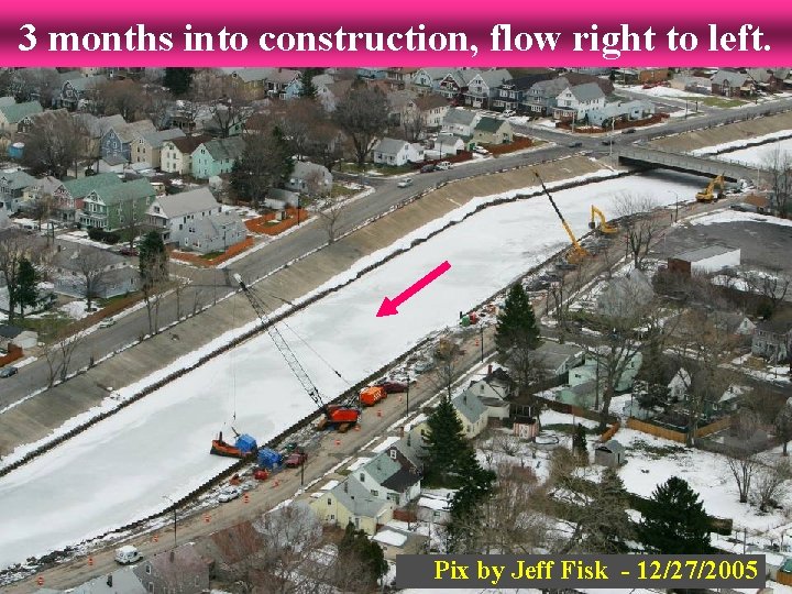 3 months into construction, flow right to left. Pix by Jeff Fisk - 12/27/2005