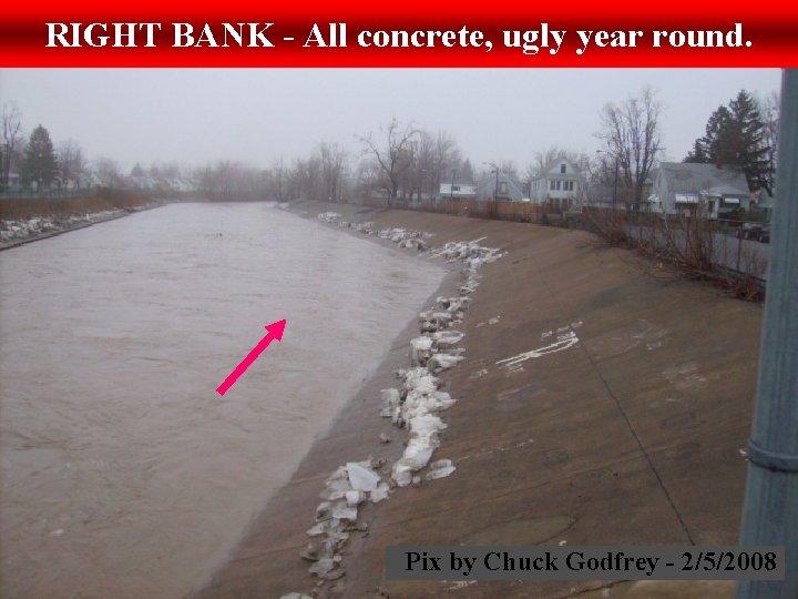 RIGHT BANK - All concrete, ugly year round. Pix by Chuck Godfrey - 2/5/2008