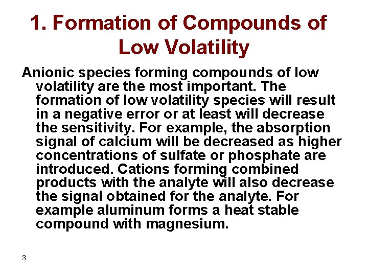 1. Formation of Compounds of Low Volatility Anionic species forming compounds of low volatility