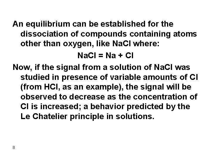 An equilibrium can be established for the dissociation of compounds containing atoms other than