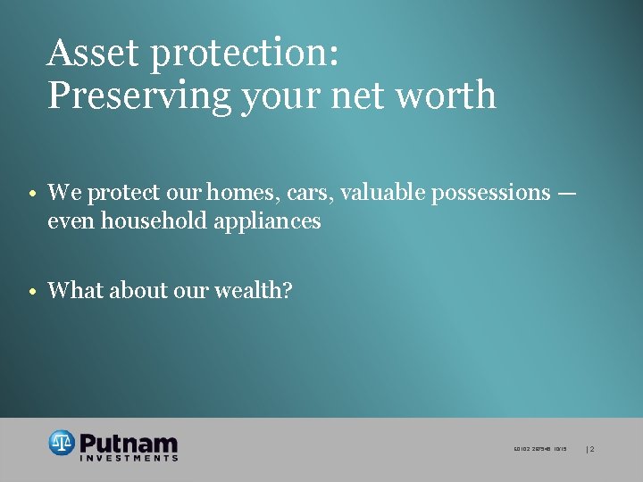 Asset protection: Preserving your net worth • We protect our homes, cars, valuable possessions