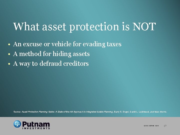 What asset protection is NOT • An excuse or vehicle for evading taxes •