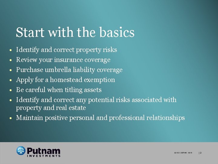 Start with the basics • • • Identify and correct property risks Review your