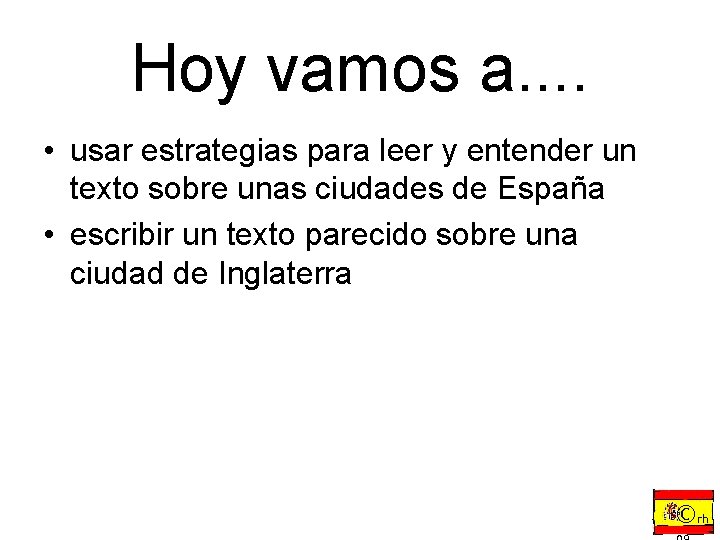 Hoy vamos a. . • usar estrategias para leer y entender un texto sobre