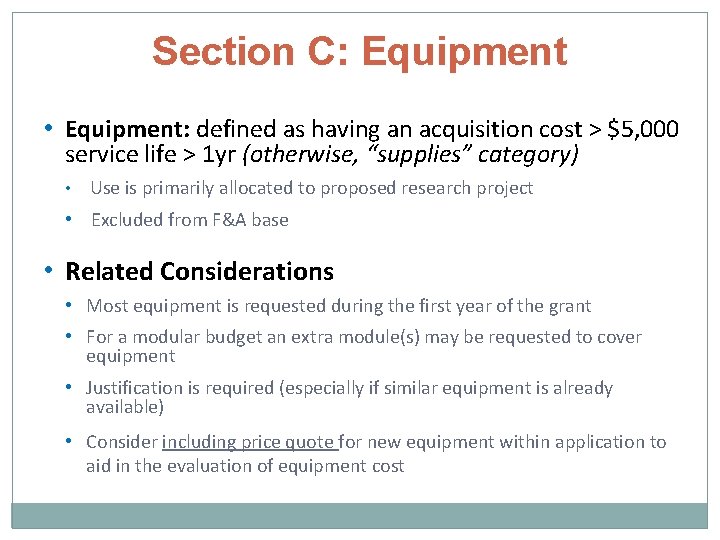 Section C: Equipment • Equipment: defined as having an acquisition cost > $5, 000