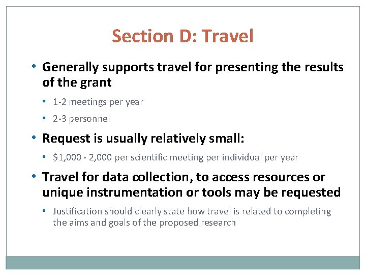 Section D: Travel • Generally supports travel for presenting the results of the grant