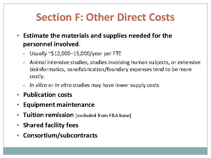Section F: Other Direct Costs • Estimate the materials and supplies needed for the
