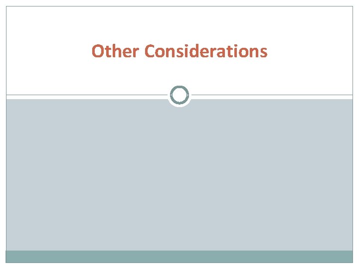 Other Considerations 