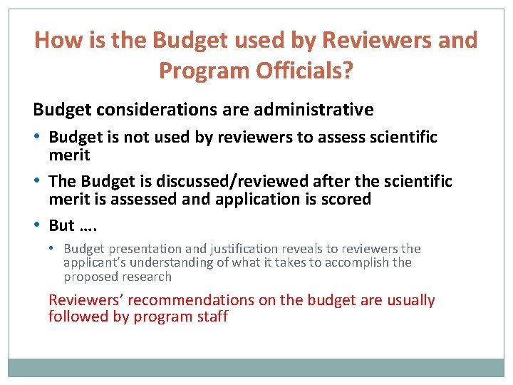 How is the Budget used by Reviewers and Program Officials? Budget considerations are administrative