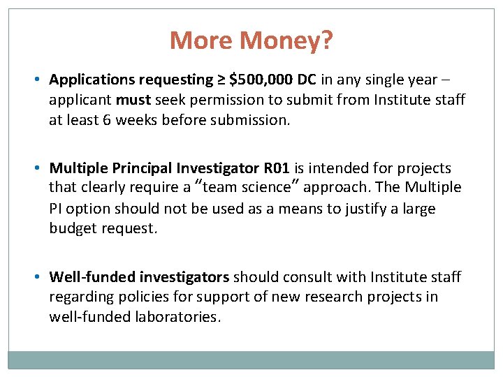 More Money? • Applications requesting ≥ $500, 000 DC in any single year –