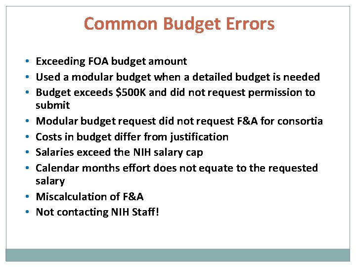 Common Budget Errors • Exceeding FOA budget amount • Used a modular budget when