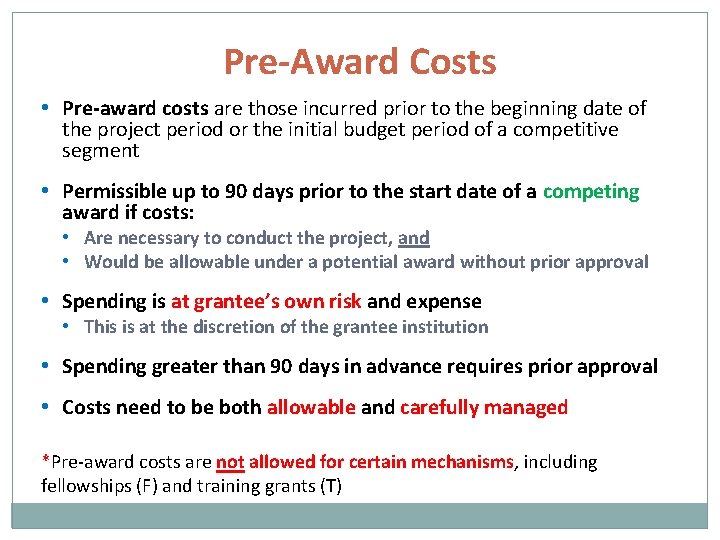 Pre-Award Costs • Pre-award costs are those incurred prior to the beginning date of