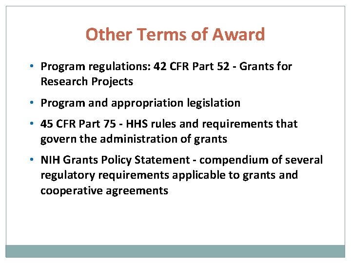 Other Terms of Award • Program regulations: 42 CFR Part 52 - Grants for