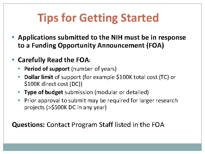 Tips for Getting Started • Applications submitted to the NIH must be in response