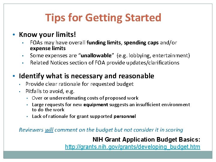 Tips for Getting Started • Know your limits! FOAs may have overall funding limits,