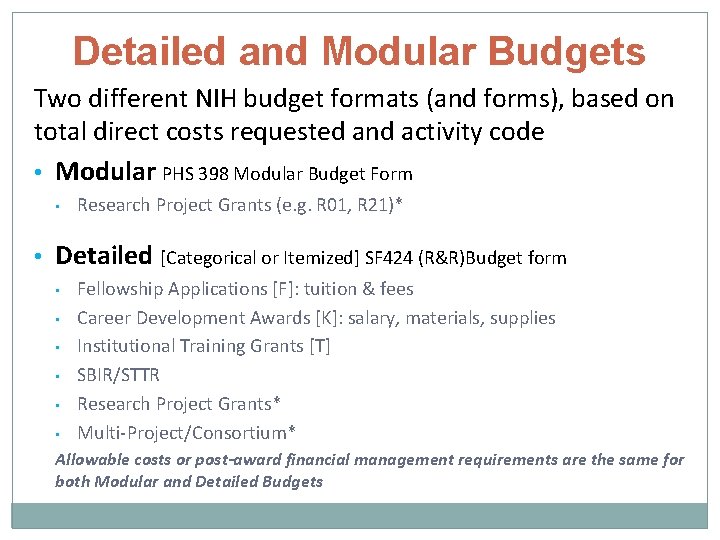 Detailed and Modular Budgets Two different NIH budget formats (and forms), based on total