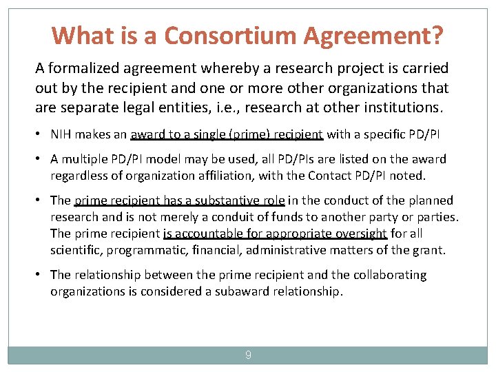 What is a Consortium Agreement? A formalized agreement whereby a research project is carried