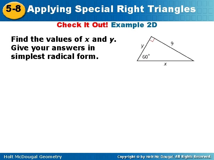 5 -8 Applying Special Right Triangles Check It Out! Example 2 D Find the