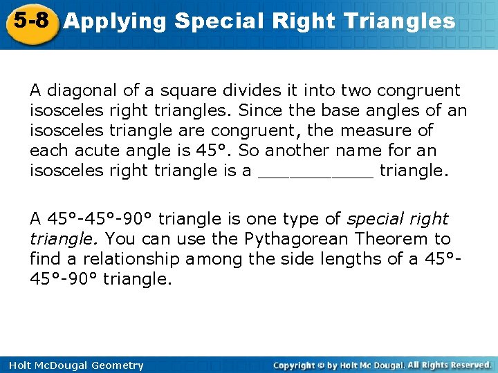 5 -8 Applying Special Right Triangles A diagonal of a square divides it into