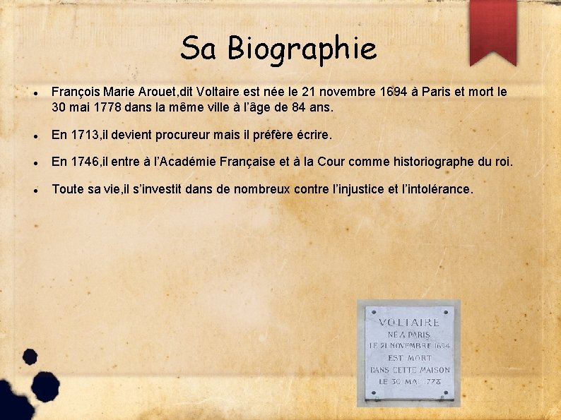 Sa Biographie François Marie Arouet, dit Voltaire est née le 21 novembre 1694 à