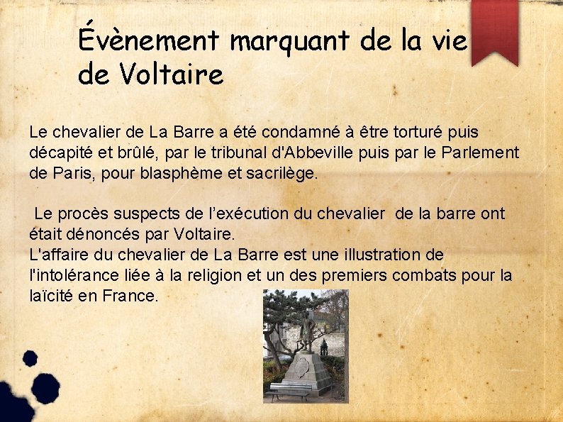 Évènement marquant de la vie de Voltaire Le chevalier de La Barre a été