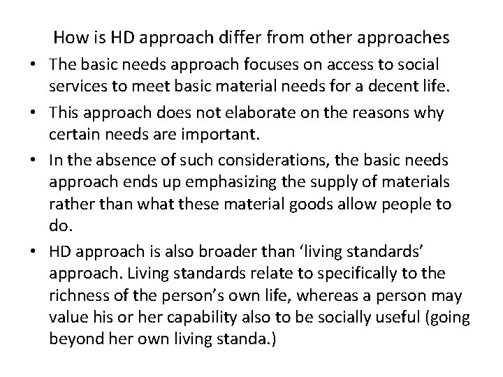 How is HD approach differ from other approaches • The basic needs approach focuses