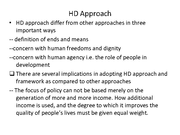 HD Approach • HD approach differ from other approaches in three important ways --