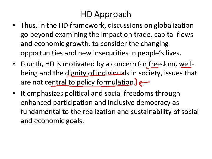 HD Approach • Thus, in the HD framework, discussions on globalization go beyond examining
