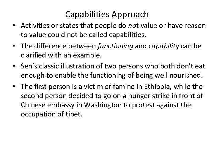 Capabilities Approach • Activities or states that people do not value or have reason