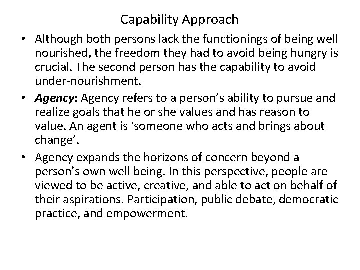 Capability Approach • Although both persons lack the functionings of being well nourished, the