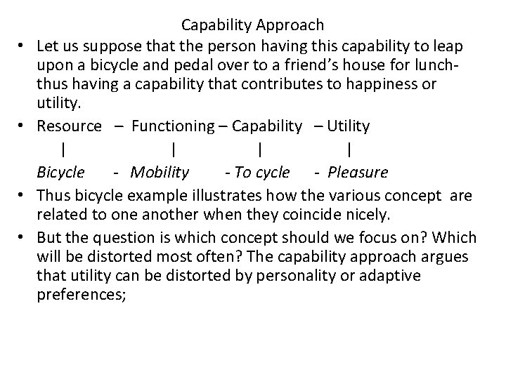  • • Capability Approach Let us suppose that the person having this capability