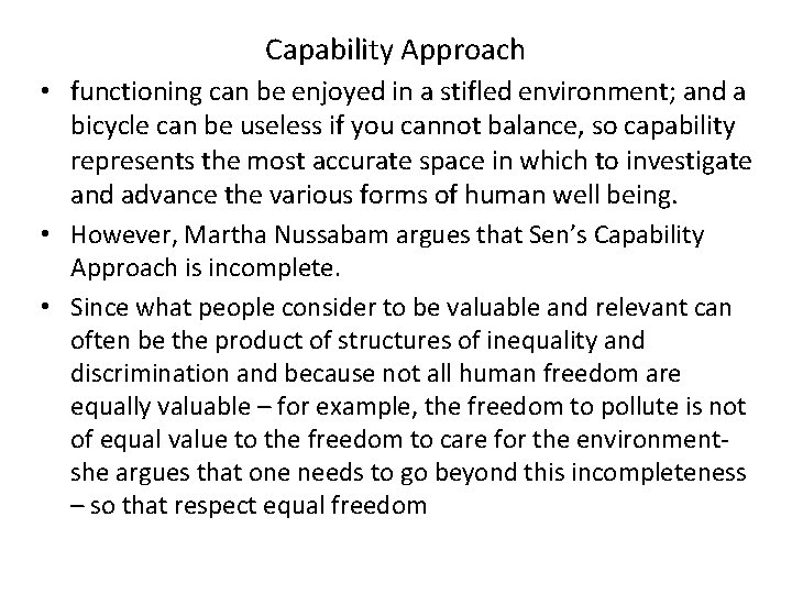 Capability Approach • functioning can be enjoyed in a stifled environment; and a bicycle