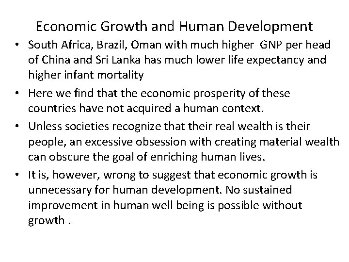Economic Growth and Human Development • South Africa, Brazil, Oman with much higher GNP